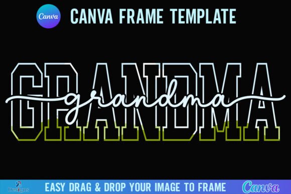 Grandma Canva Frame Varsity Nana Script: A Creative Design Tool