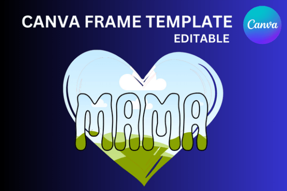 Mama Heart Canva Frame Template: A Creative Tool for Modern Designers