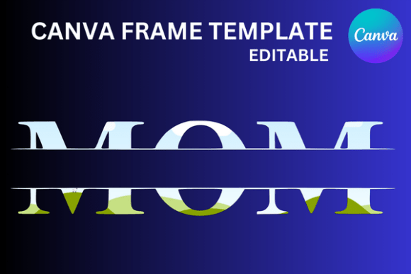 Mom Canva Custom Frame Template: Your Design Shortcut