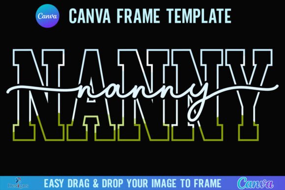 Nanny Canva Frame Varsity Grandma Script: A Creative Guide