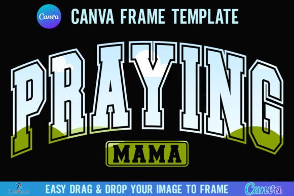 Praying Mama Canva Frame Christian Mom: A Designer's Guide to Faith-Based Visuals